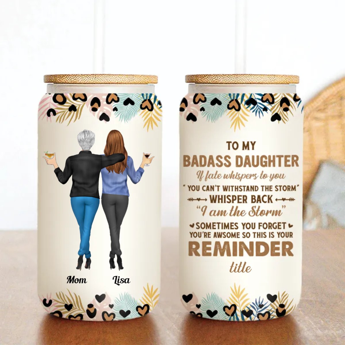 Family - To My Badassdaughter Whisper Back I Am The Storm - Personalized Glass Can (II) - Makezbright Gifts