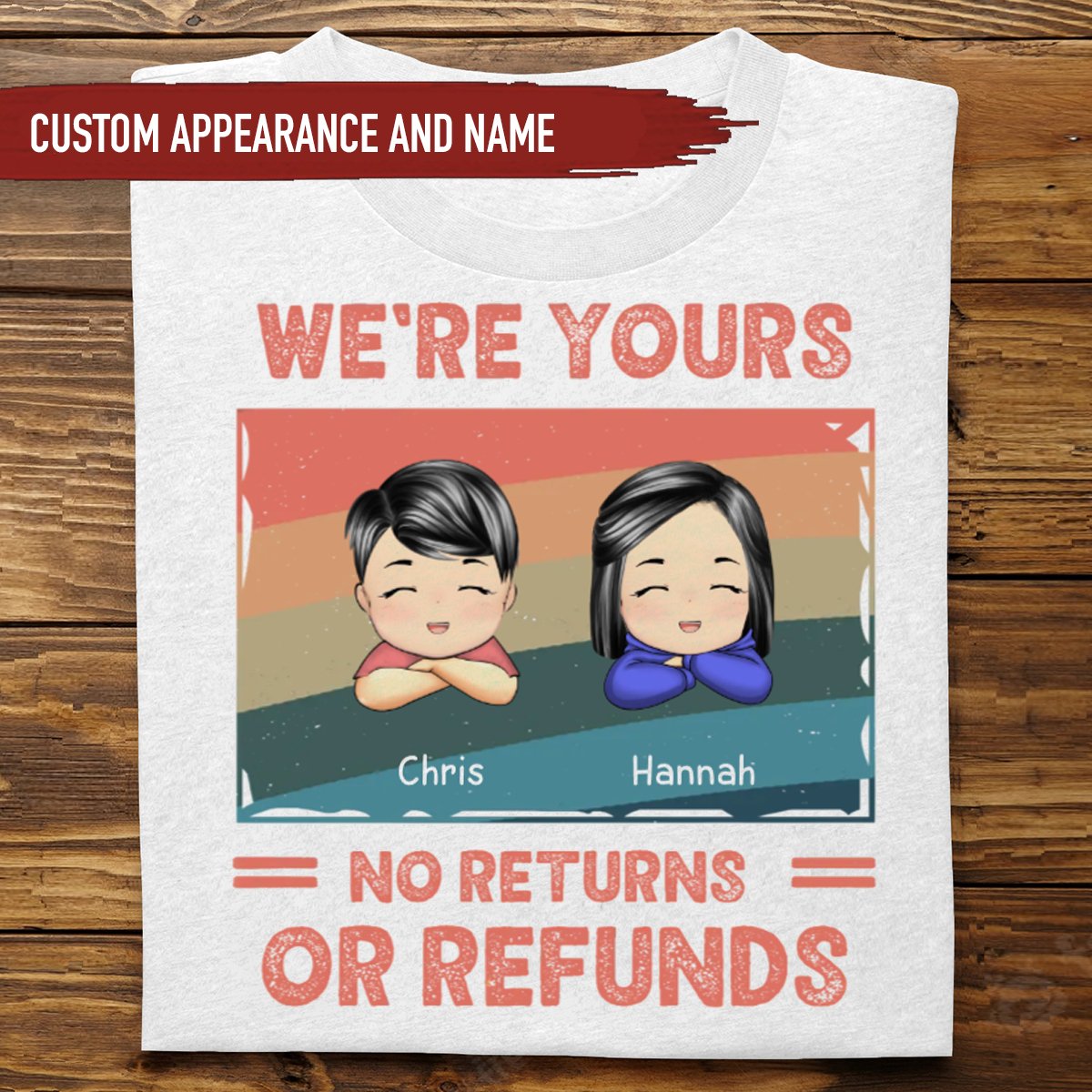 Family - We're Yours No Returns Or Refunds - Personalized Custom Unisex T - shirt, Hoodie, Sweatshirt - Makezbright Gifts