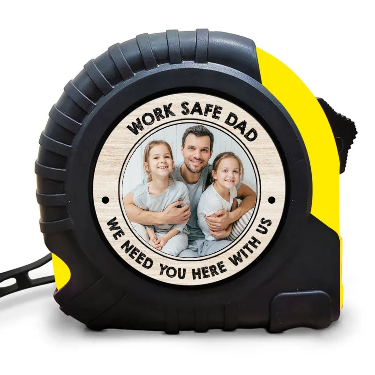 Family - Work Safe Daddy We Need You Here With Us - Personalized Tape Measure - Makezbright Gifts