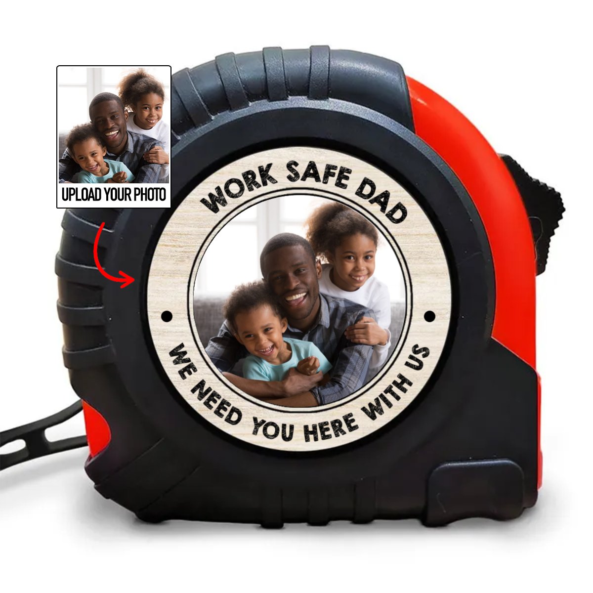 Family - Work Safe Daddy We Need You Here With Us - Personalized Tape Measure - Makezbright Gifts