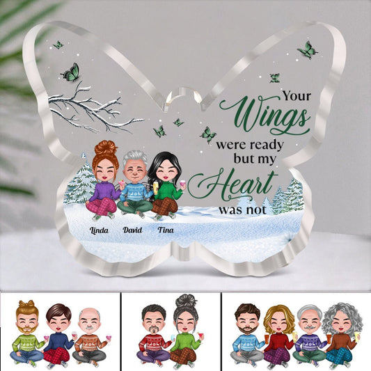 Family - Your Wings Were Ready But My Heart Was Not - Personalized Butterfly Acrylic Plaque (NM) - Makezbright Gifts