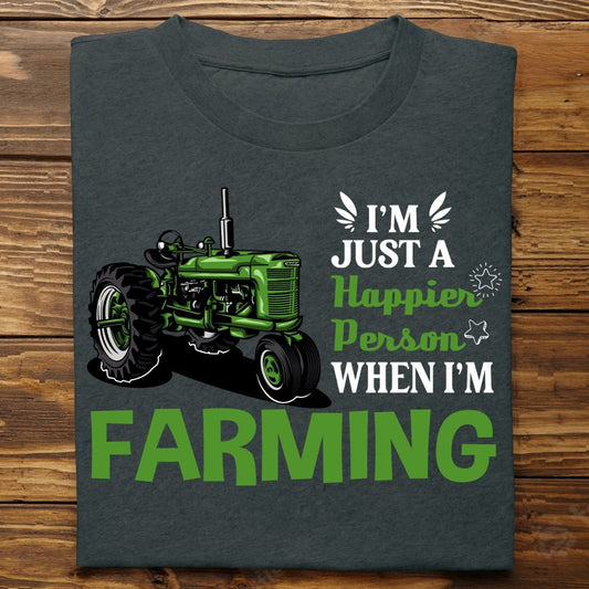 Farmer - I'm Just A Happier Person When I'm Farming - Unisex T - Shirt (LH) - Makezbright Gifts