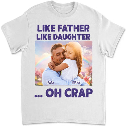 Father - Like Father Like Daughter Oh Crap - Personalized Unisex T - shirt, Hoodie, Sweatshirt (QH) - Makezbright Gifts