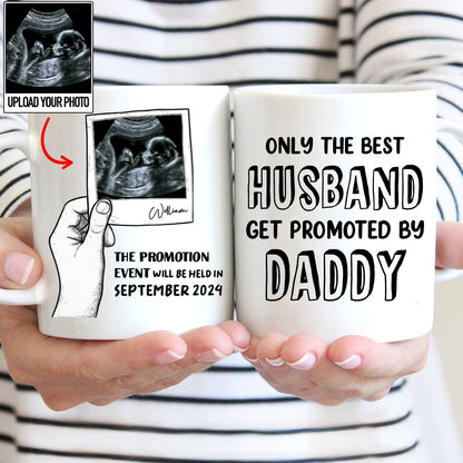 Father - Only The Best Husband Get Promoted By Daddy - Personalized Mug (QH) - Makezbright Gifts