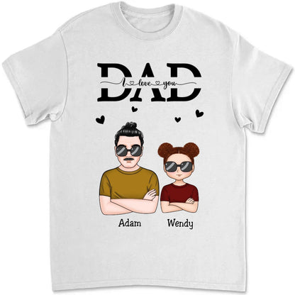 Father's Day - Dad We Love You - Personalized T - Shirt (TB) - Makezbright Gifts