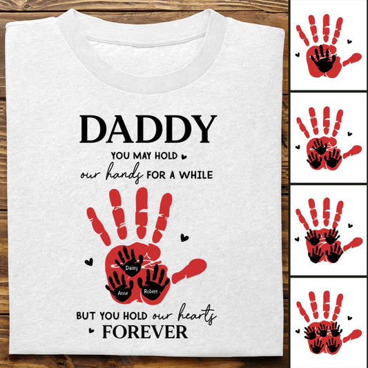 Father's Day - Daddy, You May Hold Our Hands For A While - Personalized T - Shirt (LH) - Makezbright Gifts