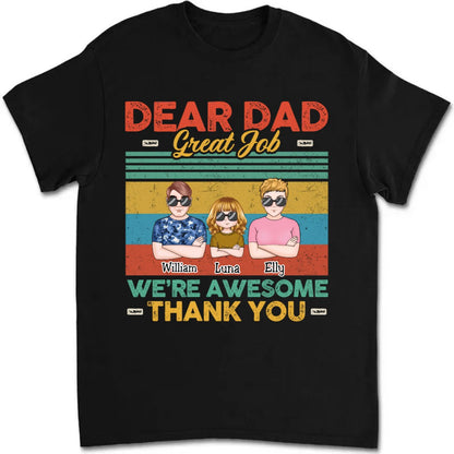 Father's Day - Dear Dad Great Job We're Awesome Thank You - Personalized T - Shirt - Makezbright Gifts