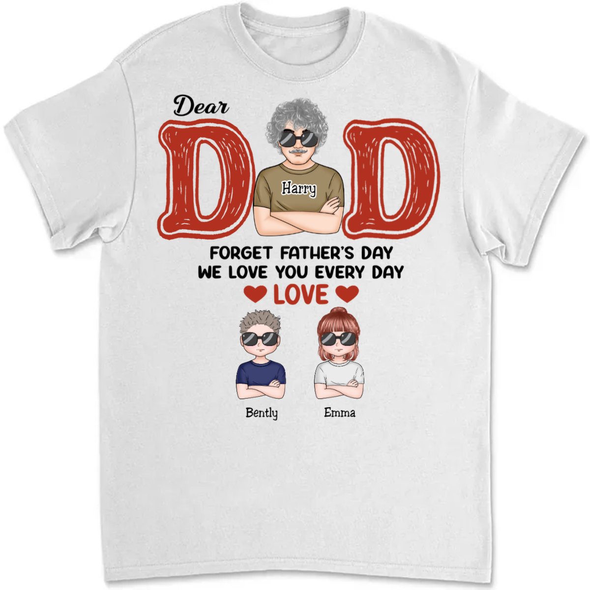 Father's Day - Dear Dad, We Love You Every Day - Personalized T - Shirt (TB) - Makezbright Gifts