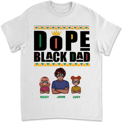 Father's Day - Dope Black Dad - Personalized T - shirt - Makezbright Gifts