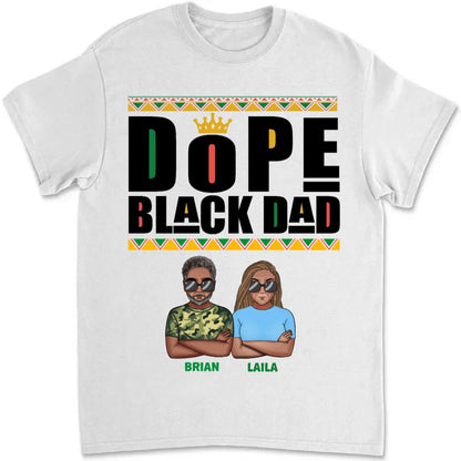 Father's Day - Dope Black Dad - Personalized T - shirt - Makezbright Gifts