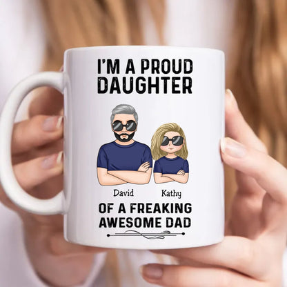 Father's Day - I'm A Proud Daughter Of A Freaking Awesome Dad - Personalized Mug (TT) - Makezbright Gifts