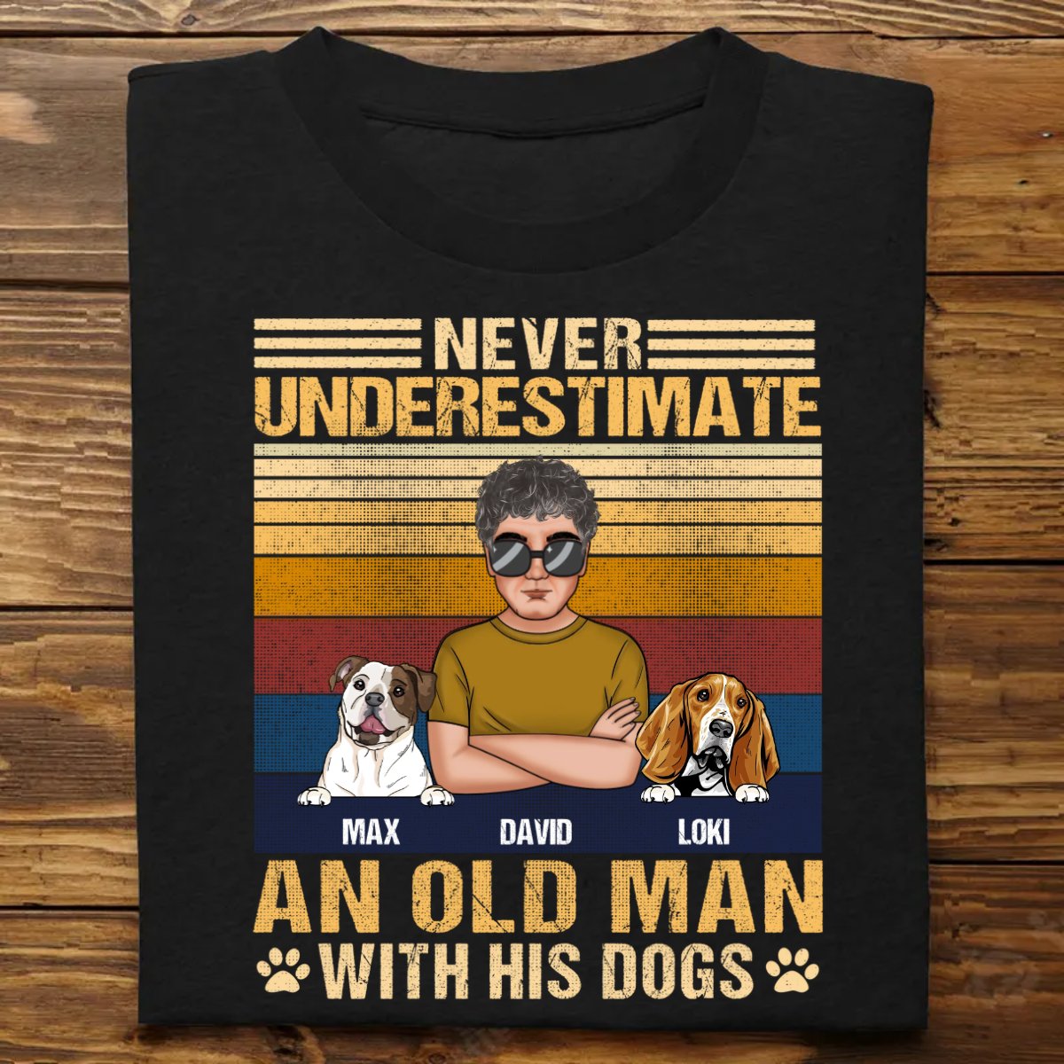 Father's Day - Never Underestimate An Old Man With His Dogs - Personalized T - Shirt - Makezbright Gifts