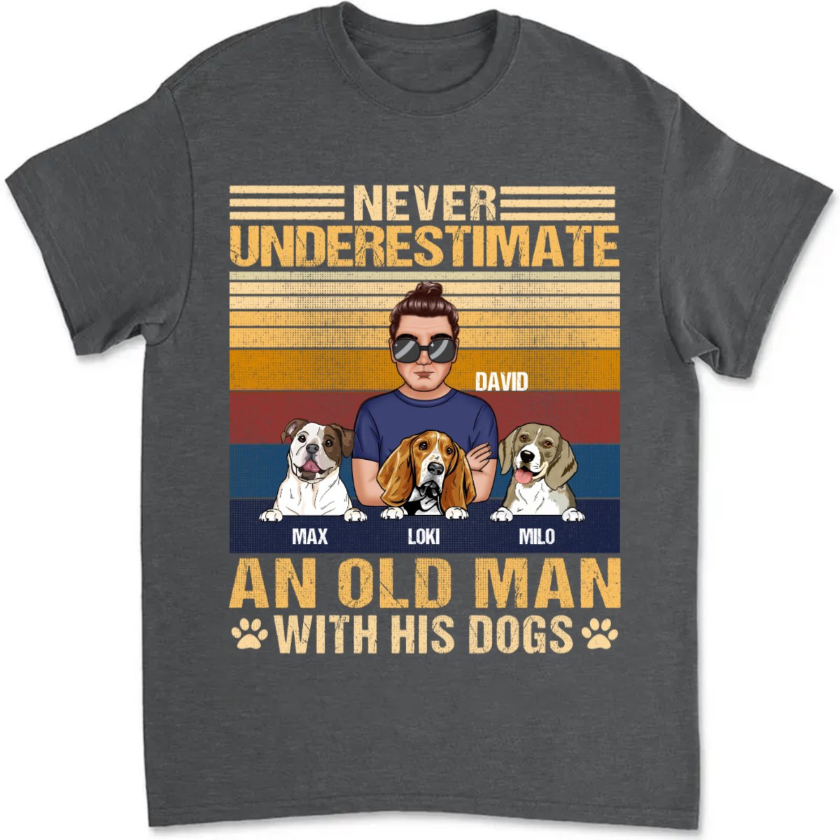 Father's Day - Never Underestimate An Old Man With His Dogs - Personalized T - Shirt - Makezbright Gifts