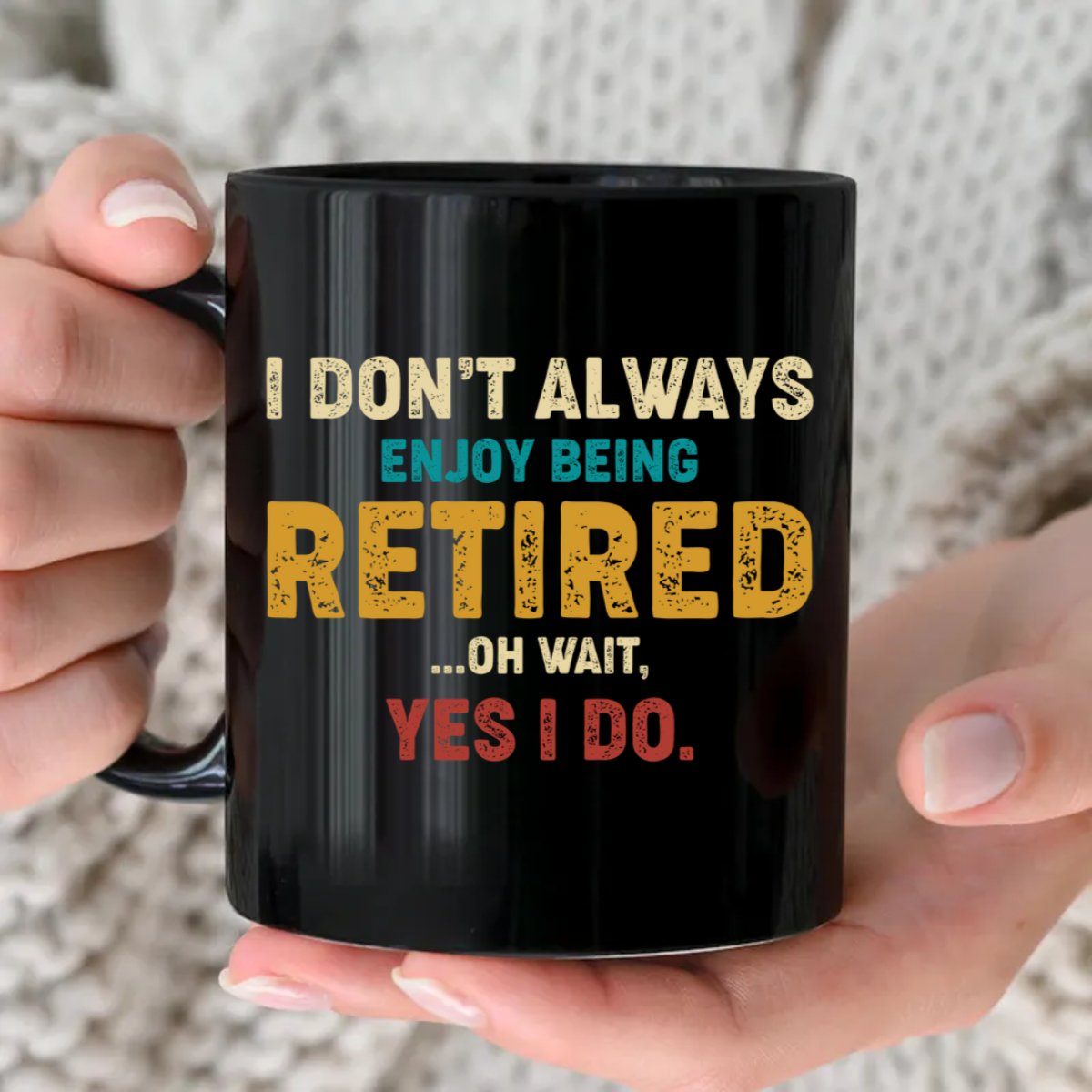 Father's Day - Retired, Yes I Do - Personalized Black Mug - Makezbright Gifts