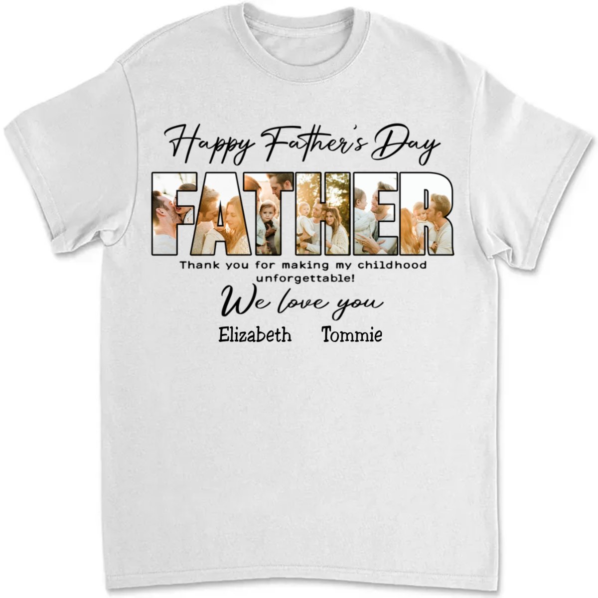 Father's Day - Thank You For Making My Childhood Unforgettable - Personalized Unisex T - shirt - Makezbright Gifts