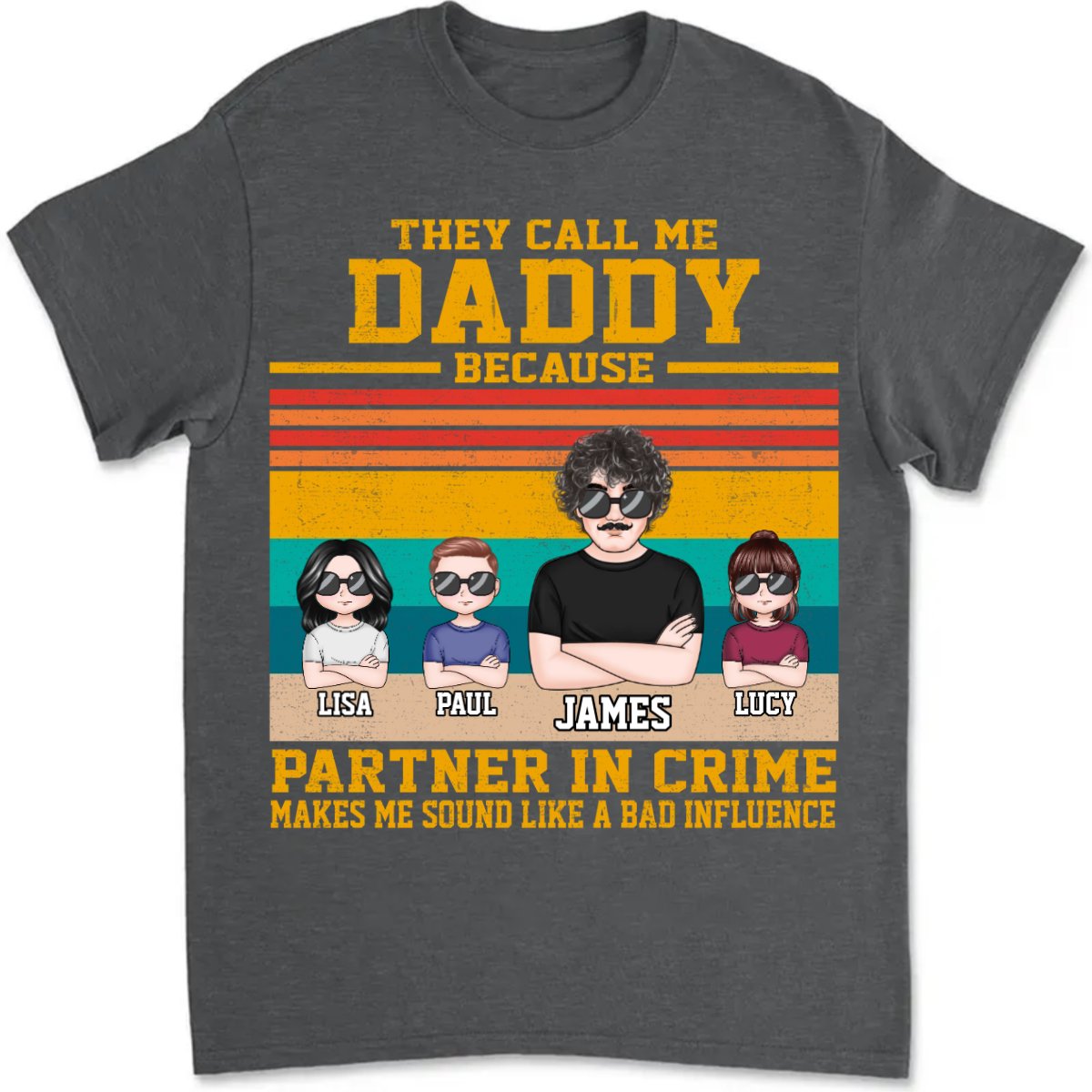 Father's Day - They Call Me Daddy Because Partner In Crime Makes Me Sound Like A Bad Influence - Personalized T - shirt - Makezbright Gifts