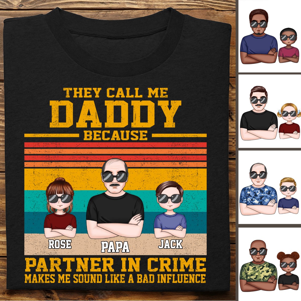 Father's Day - They Call Me Daddy Because Partner In Crime Makes Me Sound Like A Bad Influence - Personalized T - shirt - Makezbright Gifts