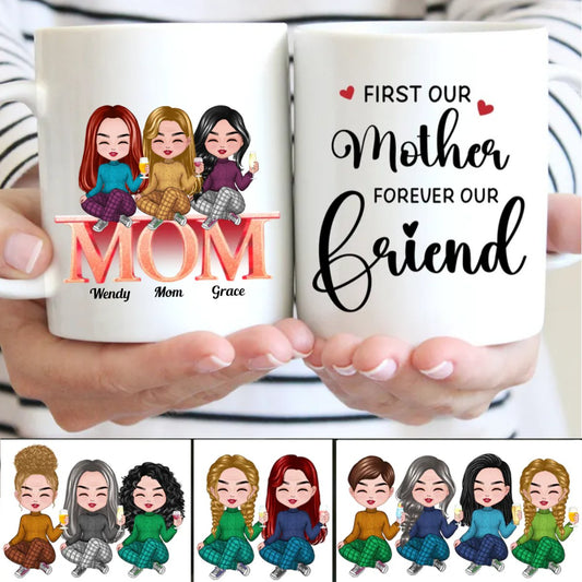 First Our Mother Forever Our Friend - Personalized Mug - Makezbright Gifts