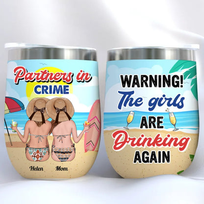 Friend - Warning The Girls Are Drinking Again - Personalized Wine Tumbler - Makezbright Gifts