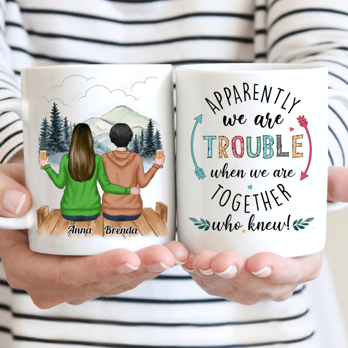 Friends - Apparently We Are Trouble When We Are Together Who Knew - Personalized Mug - Makezbright Gifts