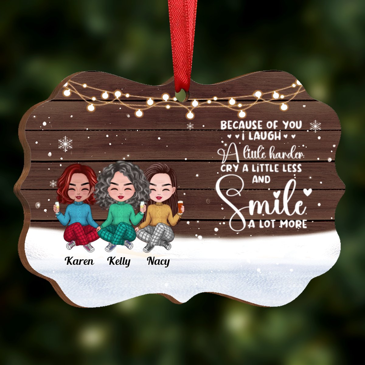 Friends - Because Of You I Laugh A Little Harder Cry A Little Less And Smile A Lot More - Personalized Acrylic Ornament (SA) - Makezbright Gifts