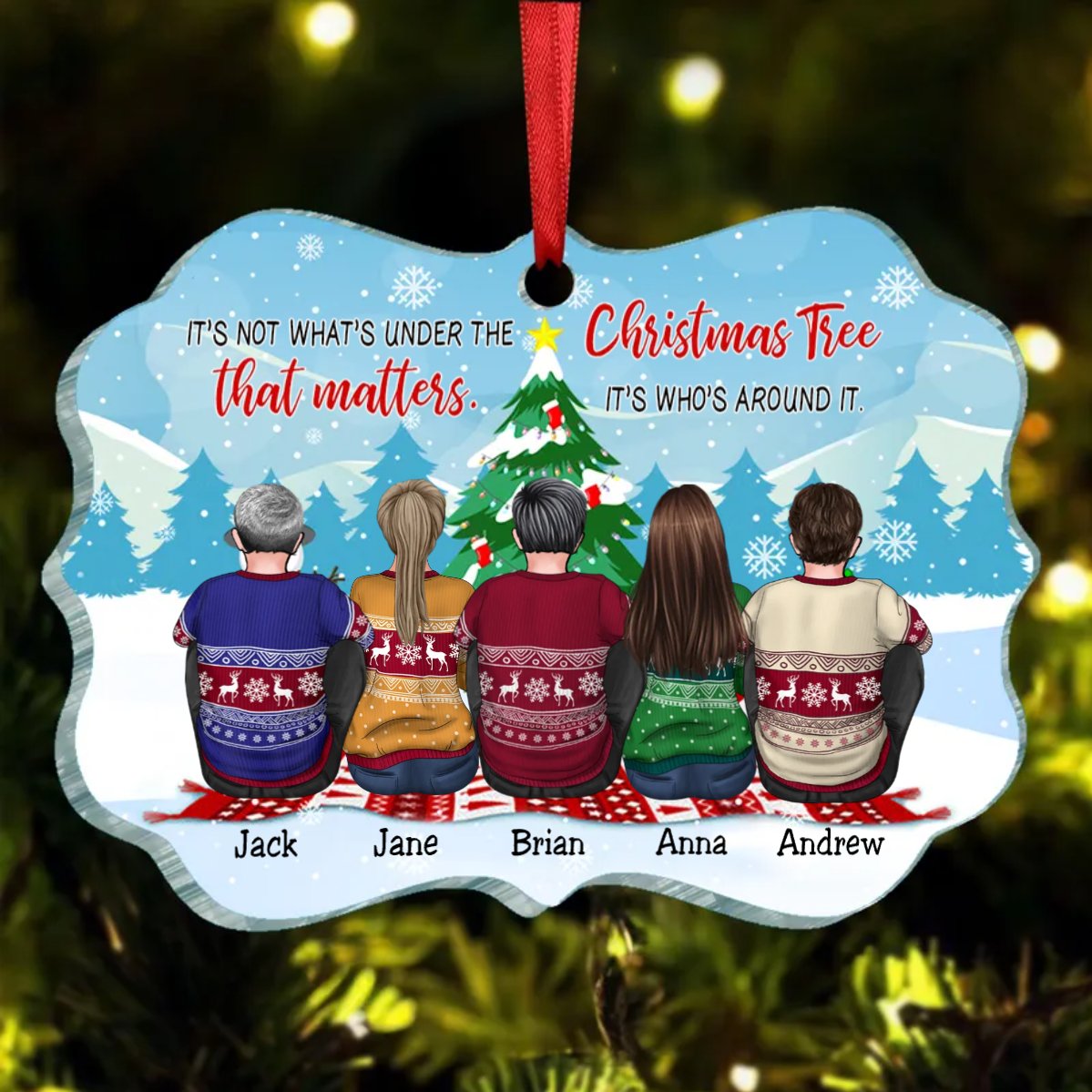 Friends - It’s Not What’s Under The Christmas Tree That Matters, It’s Who’s Around It - Personalized Ornament - Makezbright Gifts