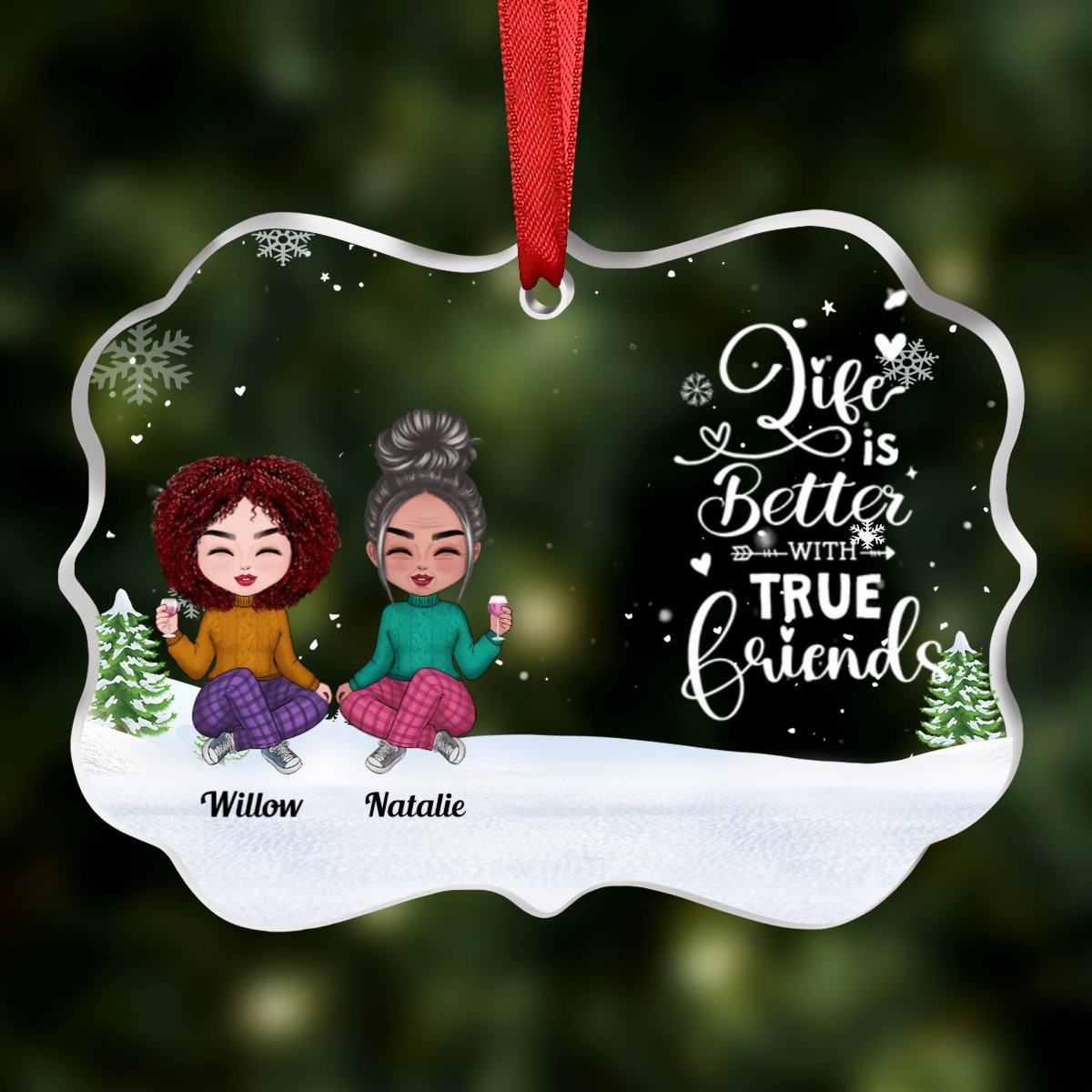 Friends - Life Is Better With True Friends - Personalized Transparent Ornament - Makezbright Gifts