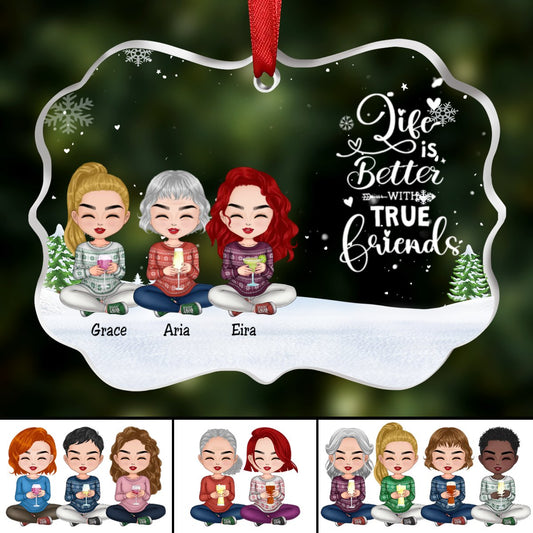 Friends - Life Is Better With True Friends - Personalized Transparent Ornament (Ver 2) - Makezbright Gifts