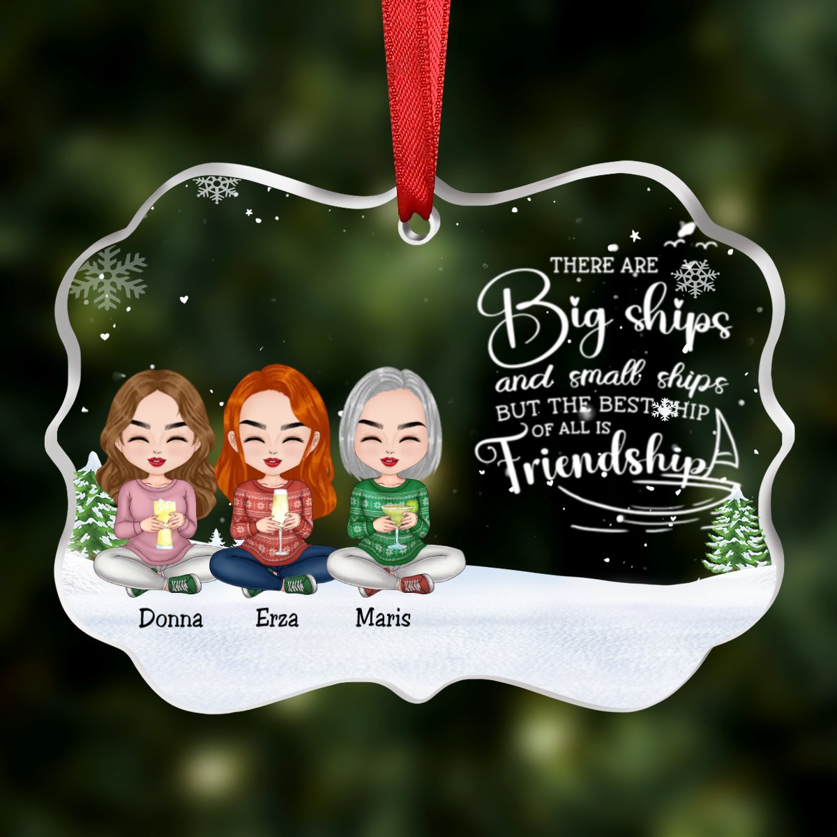 Friends - There Are Big Ships And Small Ships But The Best Ship Off All Is Friendship - Personalized Transparent Ornament (Ver 2) - Makezbright Gifts