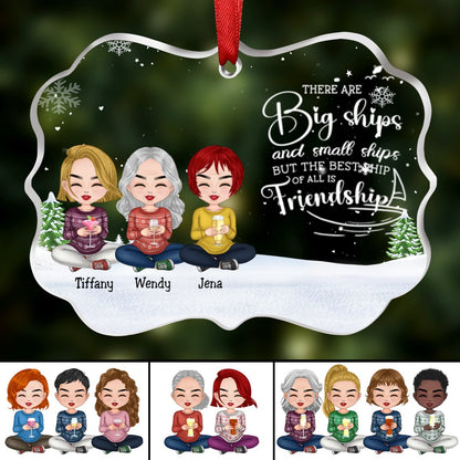 Friends - There Are Big Ships And Small Ships But The Best Ship Off All Is Friendship - Personalized Transparent Ornament (Ver 2) - Makezbright Gifts