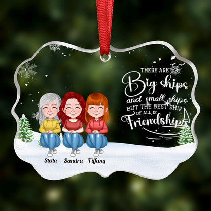 Friends - There Are Big Ships And Small Ships But The Best Ship Off All Is Friendship - Personalized Transparent Ornament (Ver 3) - Makezbright Gifts