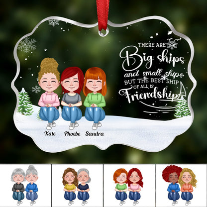 Friends - There Are Big Ships And Small Ships But The Best Ship Off All Is Friendship - Personalized Transparent Ornament (Ver 3) - Makezbright Gifts