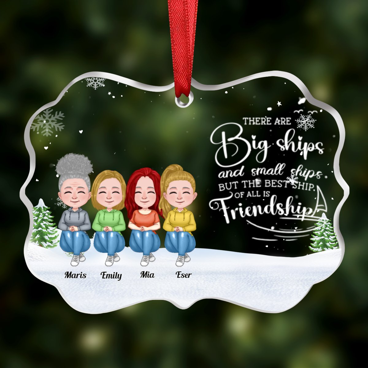 Friends - There Are Big Ships And Small Ships But The Best Ship Off All Is Friendship - Personalized Transparent Ornament (Ver 3) - Makezbright Gifts