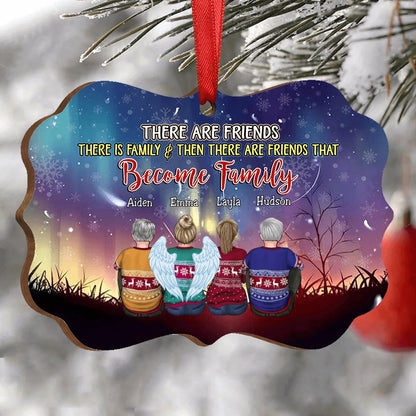 Friends - There Are Friends, There Is Family & Then There Are Friends That Become Family - Personalized Christmas Ornament - Makezbright Gifts