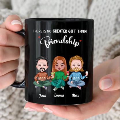 Friends - There Is No Greater Gift Than Friendship - Personalized Black Mug - Makezbright Gifts