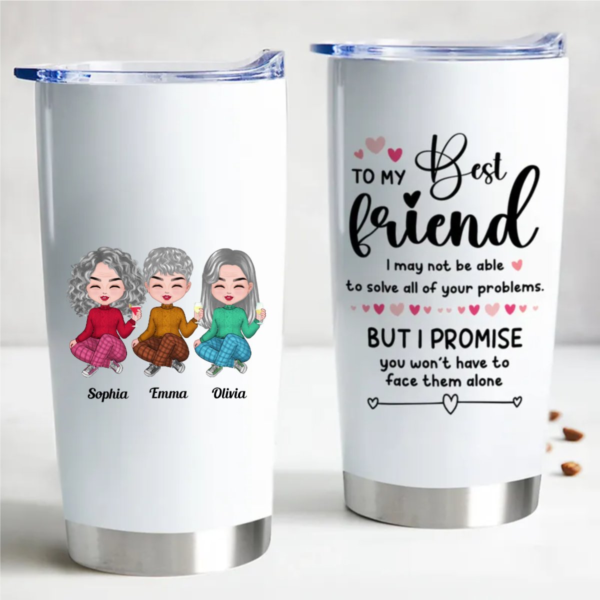 Friends - To My Best Friend, I May Not Able To Solve All Of Your Problems - Personalized Tumbler - Makezbright Gifts