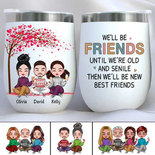 Friends - We Will Be Friends Until We're Old - Personalized Mug TC - Makezbright Gifts