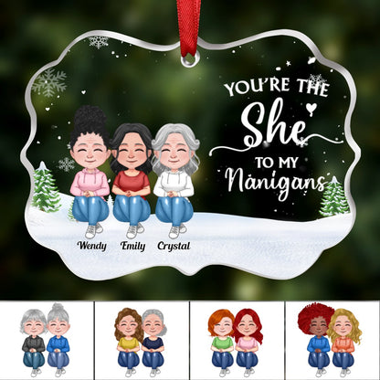 Friends - You're The She To My Nanigans - Personalized Transparent Ornament (Ver 3) - Makezbright Gifts