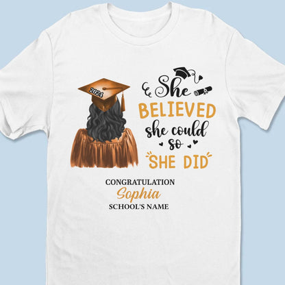 Graduation - She Believed She Could So She Did - Personalized Unisex T - shirt, Hoodie, Sweatshirt - Makezbright Gifts