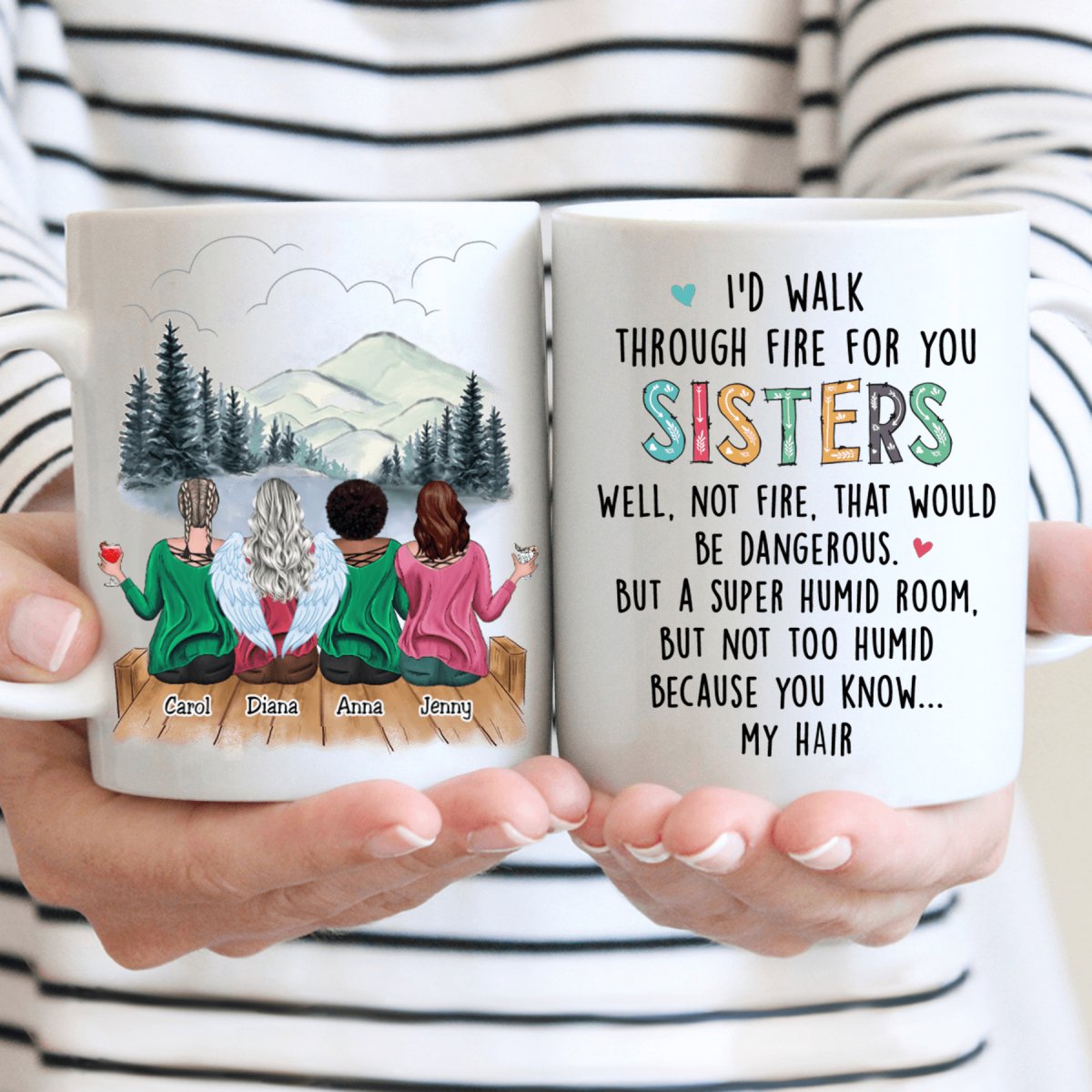 I'd Walk Through Fire For You Sisters - Personalized Mug - Makezbright Gifts