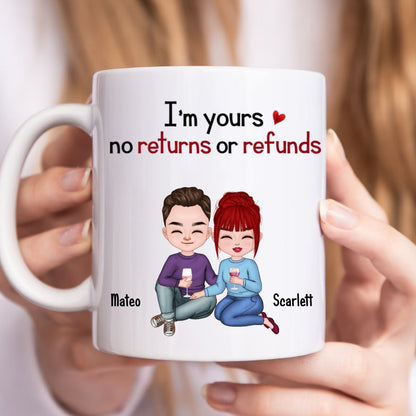 I'm Yours, No Returns Or Refunds - Personalized Mug - Makezbright Gifts