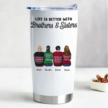 Life Is Sweeter With Siblings - Custom Insulated Tumbler (AA) - Makezbright Gifts