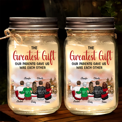 The Greatest Gift Our Parents Gave Us Was Each Other - Personalized Mason Jar Light