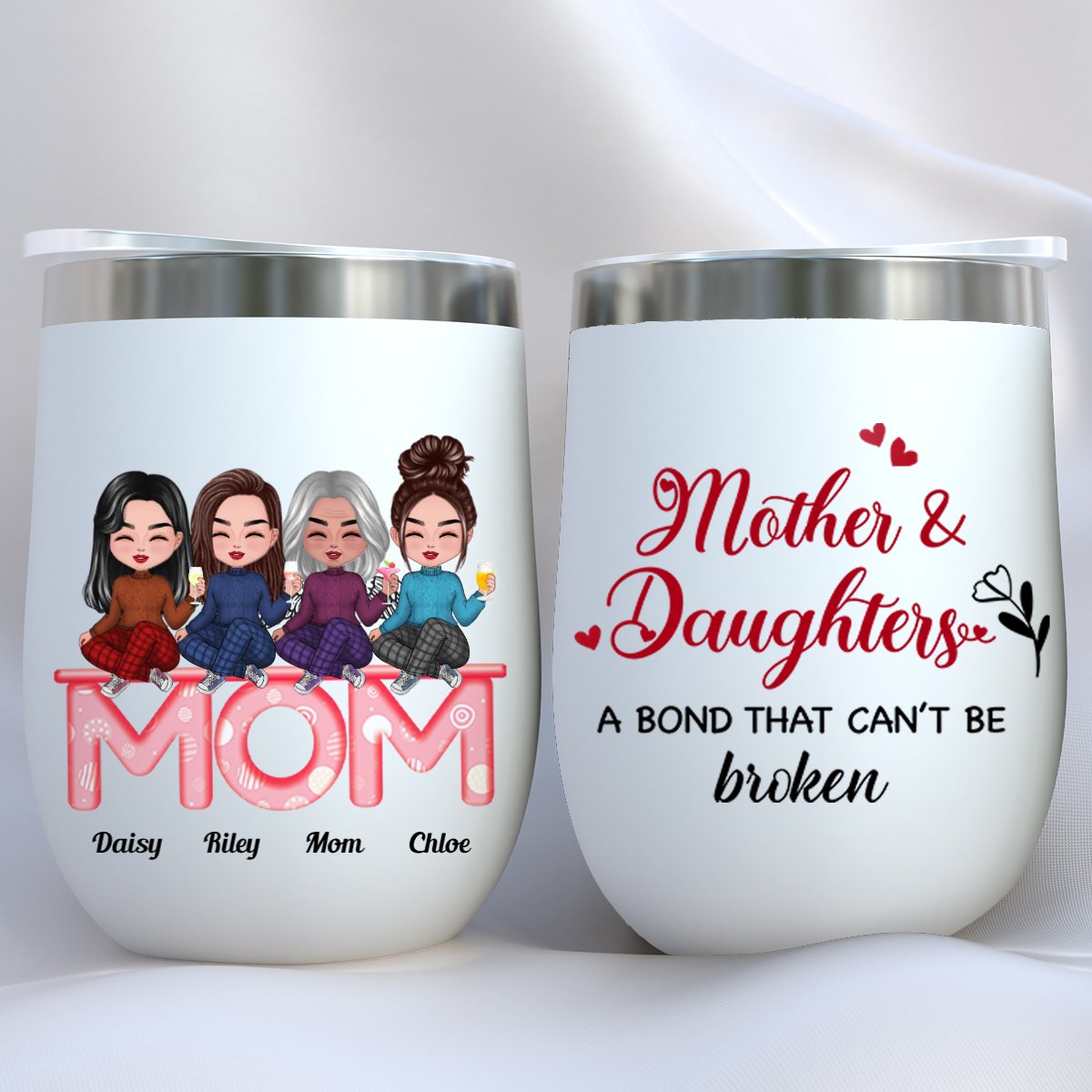 Mother And Daughters - Mother And Daughters A Bond That Cant Be Broken - Personalized Wine Tumbler (LH) - Makezbright Gifts