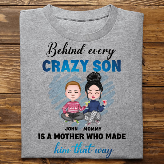 Mother - Behind Every Crazy Son Is A Mother - Personalized Unisex T - shirt - Makezbright Gifts