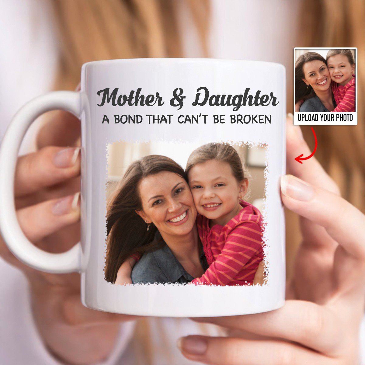 Mother - Custom Photo Mother & Daughter A Bond That Can't Be Broken - Personalized Mug - Makezbright Gifts