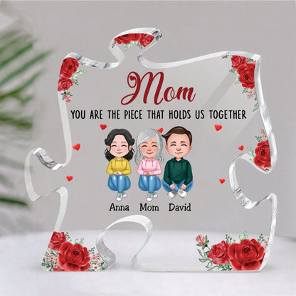 Mother - Mom, You Are The Piece That Holds Us Together - Personalized Acrylic Plaque - Makezbright Gifts