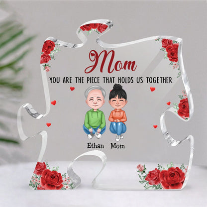 Mother - Mom, You Are The Piece That Holds Us Together - Personalized Acrylic Plaque - Makezbright Gifts