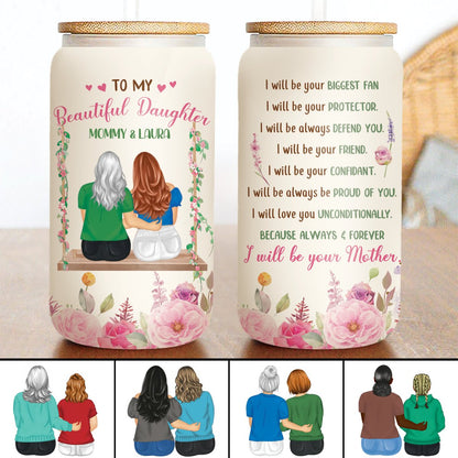 Mother - To My Beautiful Daughter I Will Be Your Mother - Personalized Glass Can - Makezbright Gifts