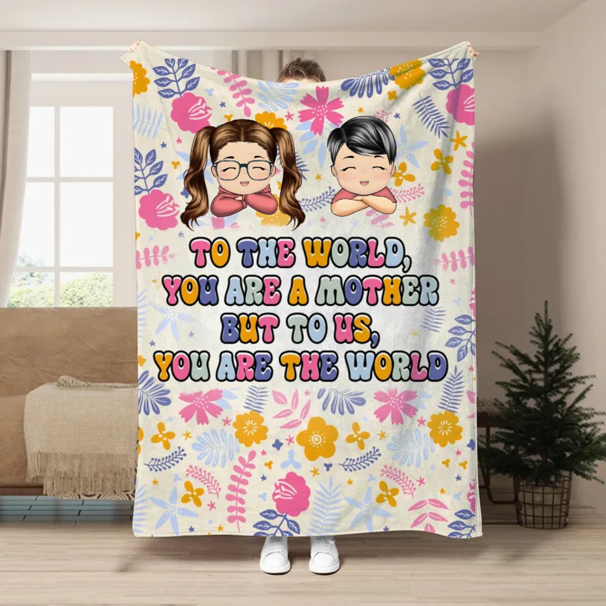 Mother - To The World You Are A Mother But To Us You Are The World - Personalized Blanket - Makezbright Gifts